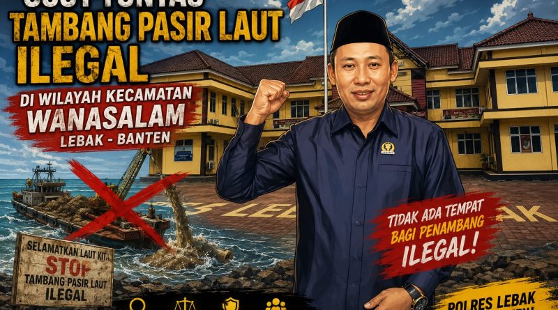 Anggota DPRD Prov. Banten Musa Weliansyah Mengapresiasi Atas Kinerja Pihak Kepolisian Lebak,Mengusut Tuntas Penambang Ilegal